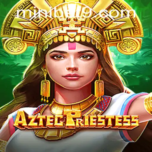 Discover the Mystical World of AztecPriestess: A Marvelous Game Experience