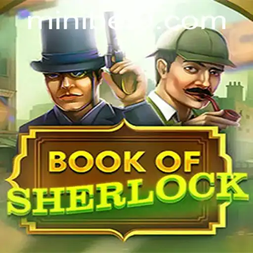 Unveiling the Mysteries of 'Book of Sherlock': A Minibet Adventure